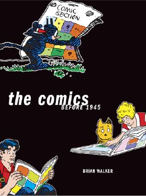 The Comics: Before 1945 - Walker, Brian