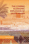 The Coming Economic Implosion of Saudi Arabia: A Behavioral Perspective