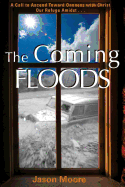 The Coming Floods: Calling the Church to Oneness with Christ Amidst Rising Deception