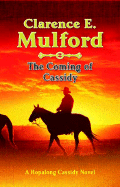 The Coming of Cassidy - Mulford, Clarence E