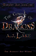 The Coming of Dragons: Darkest Age