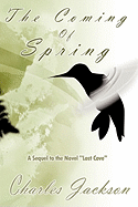 The Coming of Spring: A Sequel to the Novel Lost Cove