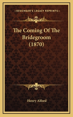 The Coming of the Bridegroom (1870) - Alford, Henry