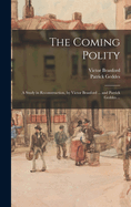 The Coming Polity; A Study in Reconstruction, by Victor Branford ... and Patrick Geddes ...