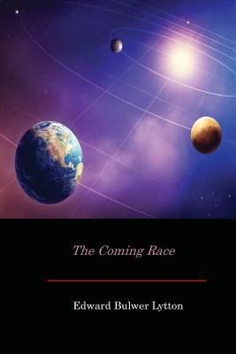 The Coming Race - Lytton, Edward Bulwer