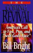 The Coming Revival: America's Call to Fast, Pray, and "Seek God's Face"