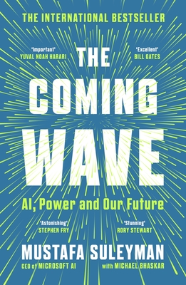 The Coming Wave - Suleyman, Mustafa, and Bhaskar, Michael