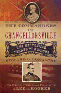 The Commanders of Chancellorsville: The Gentleman Vs. the Rogue