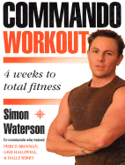 The Commando Workout: Four Weeks to Total Fitness
