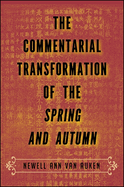 The Commentarial Transformation of the Spring and Autumn