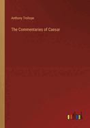 The Commentaries of Caesar