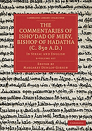 The Commentaries of Isho'dad of Merv, Bishop of Hadatha (c. 850 A.D.) 5 Volume Paperback Set in 6 Pieces: In Syriac and English - Gibson, Margaret Dunlop (Edited and translated by)