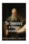 The Commentary of Pelagius on the Epistles of Paul: The Problem of Its Restoration