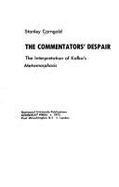 The Commentators' Despair: The Interpretation of Kafka's Metamorphosis