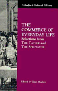 The Commerce of Everyday Life: Selections from "The Tatler" and "The Spectator"