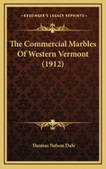 The Commercial Marbles of Western Vermont (1912)