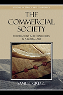 The Commercial Society: Foundations and Challenges in a Global Age