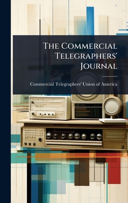 The Commercial Telegraphers' Journal - Commercial Telegraphers' Union of Ame (Creator)