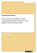 The Commercial Viability of Ultra Long-Haul Operations. Evidence from Qantas' Perth-London Service