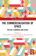 The Commercialisation of Space: Politics, Economics and Ethics