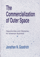 The Commercialization of Outer Space: Opportunities and Obstacles for American Business