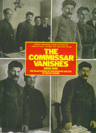 The Commissar Vanishes: Falsification of Photographs and Art in the Soviet Union