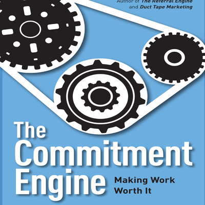 The Commitment Engine: Making Work Worth It - Jantsch, John (Narrator)