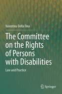 The Committee on the Rights of Persons with Disabilities: Law and Practice