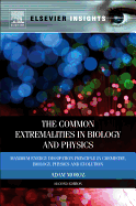 The Common Extremalities in Biology and Physics: Maximum Energy Dissipation Principle in Chemistry, Biology, Physics and Evolution