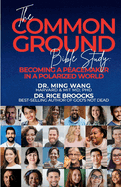 The Common Ground Bible Study: Becoming a Peacemaker in a Polarized World