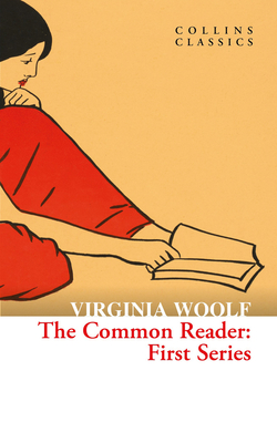 The Common Reader: First Series - Wells, H. G.
