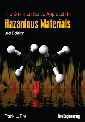 The Common Sense Approach to Hazardous Materials - Fire Sr, Frank