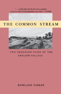 The Common Stream: Two Thousand Years of the English Village
