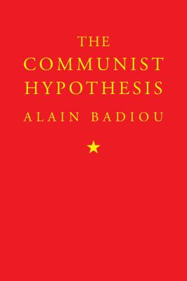 The Communist Hypothesis - Badiou, Alain, and Macey, David (Translated by), and Corcoran, Steve (Translated by)