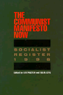 The Communist Manifesto Now: Socialist Register 1998