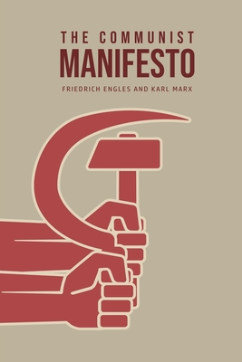 The Communist Manifesto - Marx, Karl, and Engles, Friedrich