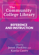 The Community College Library:: Reference and Instruction