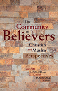 The Community of Believers: Christian and Muslim Perspectives