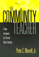 The Community Teacher: A New Framework for Effective Urban Teaching