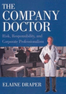 The Company Doctor: Risk, Responsibility, and Corporate Professionalism - Draper, Elaine