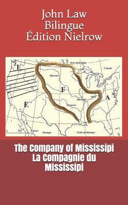 The Company of Mississipi - La Compagnie Du Mississipi - Nielrow, and Law, John