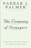 The Company of Strangers: Christians and the Renewal of America's Public Life