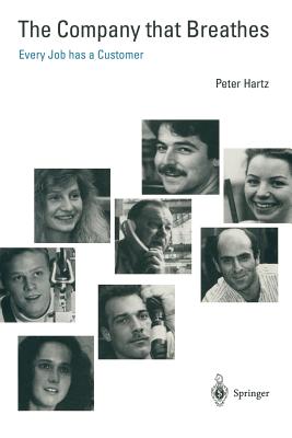 The Company That Breathes: Every Job Has a Customer - Hartz, Peter