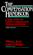 The Compensation Handbook: A State-Of-The-Art Guide to Compensation Strategy and Design - Rock, Milton L, and Berger, Lance A
