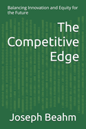 The Competitive Edge: Balancing Innovation and Equity for the Future