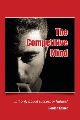 The Competitive Mind - Kainer, Gordon