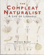 The Compleat Naturalist: A Life of Linnaeus