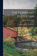 The Compleat Politician: Political Strategy in Massachusetts