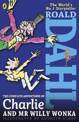 The Complete Adventures of Charlie and Mr Willy Wonka - Dahl, Roald