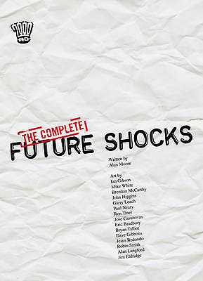 The Complete Alan Moore Future Shocks - Moore, Alan